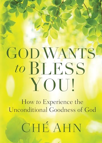 

God Wants to Bless You! : How to Experience the Unconditional Goodness of God