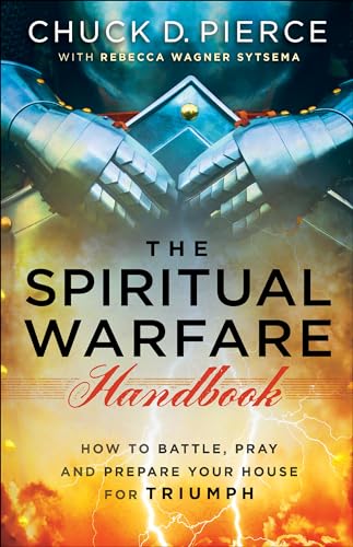 Imagen de archivo de The Spiritual Warfare Handbook: How to Battle, Pray and Prepare Your House for Triumph a la venta por HPB-Movies
