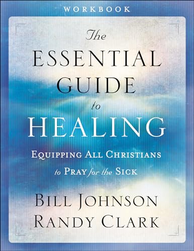 Imagen de archivo de The Essential Guide to Healing Workbook: Equipping All Christians to Pray for the Sick a la venta por HPB-Emerald