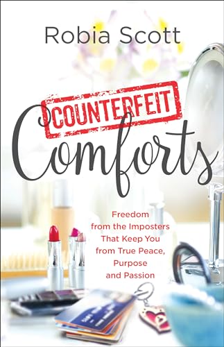 Beispielbild fr Counterfeit Comforts : Exposing the Imposters That Keep You from True Peace, Purpose and Passion zum Verkauf von Better World Books