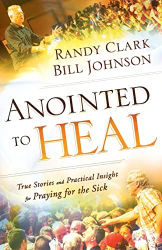 Imagen de archivo de Anointed to Heal: True Stories and Practical Insight for Praying for the Sick a la venta por SecondSale