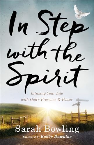 Beispielbild fr In Step with the Spirit : Infusing Your Life with God's Presence and Power zum Verkauf von Better World Books