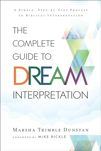 Stock image for The Complete Guide to Dream Interpretation: A Simple, Step-by-step Process to Biblical Interpretation for sale by Revaluation Books