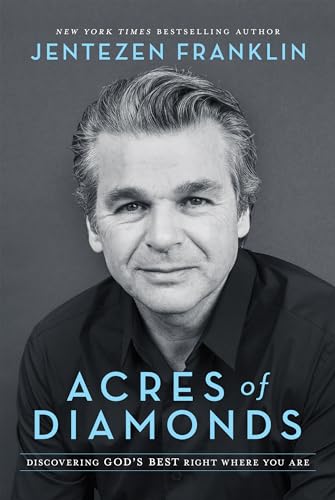 

Acres of Diamonds: Discovering Gods Best Right Where You Are