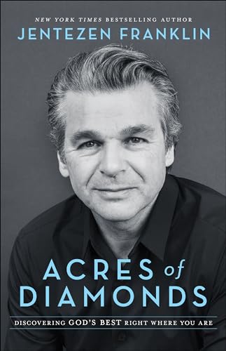 

Acres of Diamonds: Discovering God's Best Right Where You Are