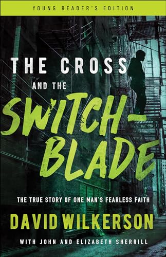 9780800798796: The Cross and the Switchblade: The True Story of One Man's Fearless Faith; Young Reader's Edition