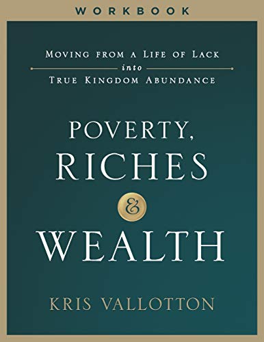 9780800799045: Poverty, Riches and Wealth Workbook: Moving from a Life of Lack into True Kingdom Abundance