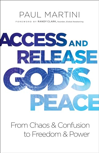 Imagen de archivo de Access and Release God's Peace: From Chaos and Confusion to Freedom and Power a la venta por Your Online Bookstore