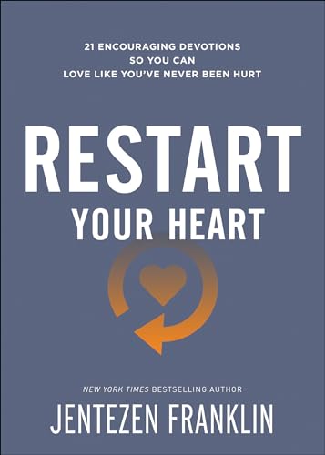 Beispielbild fr Restart Your Heart: 21 Encouraging Devotions So You Can Love Like You've Never Been Hurt zum Verkauf von Wonder Book