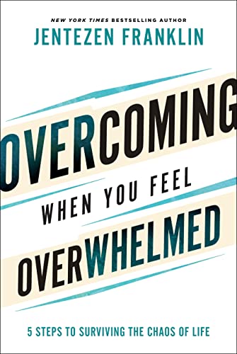 Beispielbild fr Overcoming When You Feel Overwhelmed: 5 Steps to Surviving the Chaos of Life (A Practical Guide to Getting Unstuck & Conquering Fear, Anxiety, & Stress) zum Verkauf von Wonder Book