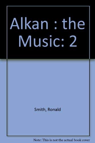 Imagen de archivo de Alkan: The Music a la venta por Wonder Book