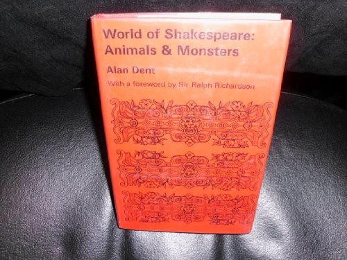 World of Shakespeare: Animals and Monsters - Dent, Alan