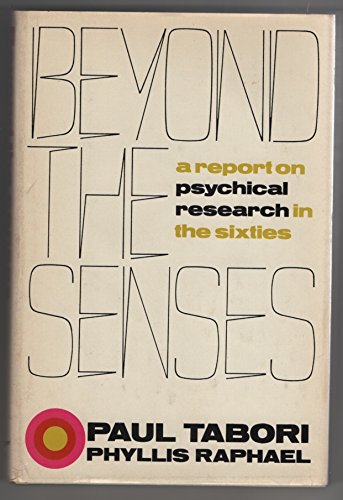 Beispielbild fr Beyond the senses;: A report on psychical research in the sixties (The Frontiers of the unknown series) zum Verkauf von Books From California