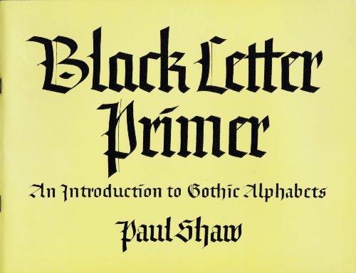 Black Letter Primer: An Introduction to Gothic Alphabets (9780800808105) by Shaw, Paul