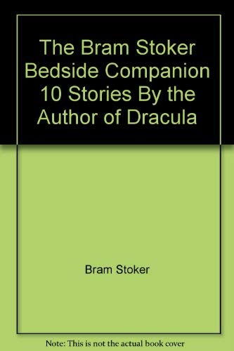 Beispielbild fr Bram Stoker Bedside Companion: 10 Stories by the Author of Dracula zum Verkauf von Riverow Bookshop