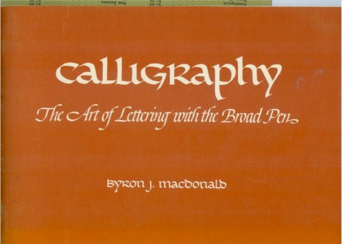 Calligraphy: The Art of Lettering with the Broad Pen