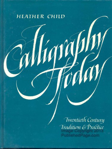 Beispielbild fr Calligraphy Today: 20th Century Tradition&Practice zum Verkauf von Wonder Book