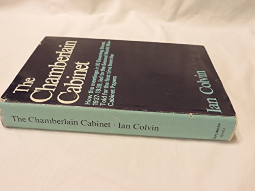 Stock image for The Chamberlain Cabinet;: How the meetings in 10 Downing Street, 1937-1939, led to the Second World War--told for the first time from the Cabinet papers, for sale by Best and Fastest Books