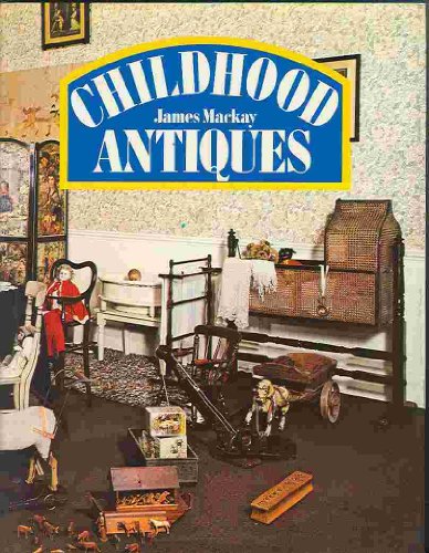 Beispielbild fr Childhood Antiques zum Verkauf von Wonder Book