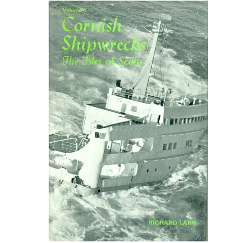Stock image for Cornish Shipwrecks, Volume 3 : The Isles of Scilly for sale by Vashon Island Books