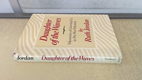 Stock image for Daughter of the Waves: Memories of Growing Up in Pre-War Palestine for sale by ThriftBooks-Dallas