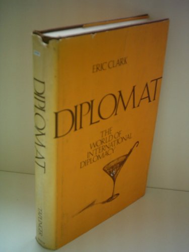 Imagen de archivo de Diplomat : World of International Diplomacy a la venta por Better World Books: West