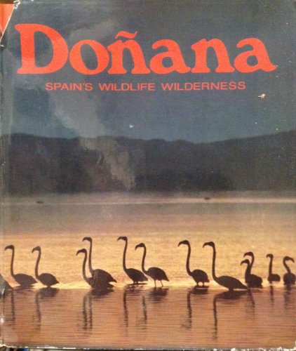 Stock image for Donana : Spain's Wildlife Wilderness for sale by PAPER CAVALIER US