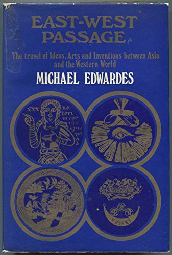 9780800823559: East-West Passage: The Travel of Ideas, Arts, and Inventions Between Asia and the Western World