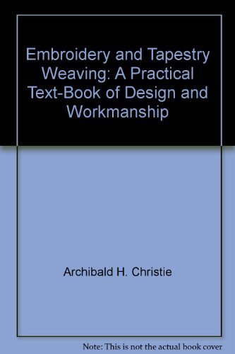 Stock image for Embroidery and tapestry weaving: A practical text-book of design and workmanship for sale by Ergodebooks