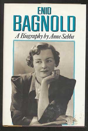 ENID BAGNOLD: A BIOGRAPHY - Sebba, Anne