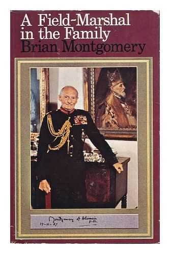 A Field Marshal in the Family: Personal Biography of Montgomery of Alamein.