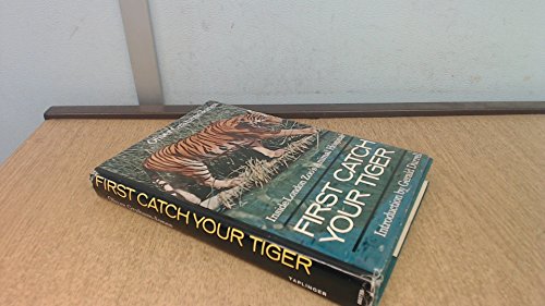 Beispielbild fr First Catch Your Tiger zum Verkauf von Better World Books