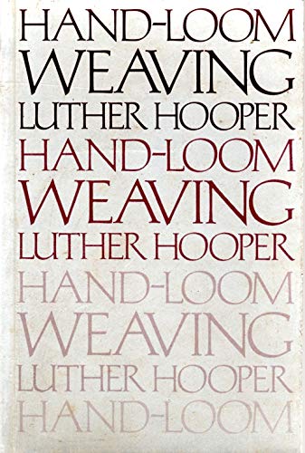 Beispielbild fr Hand-Loom Weaving, Plain and Ornamental.; Line drawings by the Author & Noel Rooke: Also several illustrations from ancient and modern textiles zum Verkauf von J. HOOD, BOOKSELLERS,    ABAA/ILAB