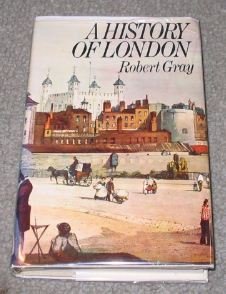 9780800838843: A History of London [Hardcover] by Gray, Robert