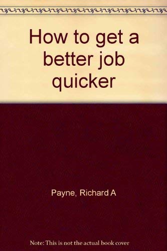 Beispielbild fr How to Get a Better Job Quicker zum Verkauf von Better World Books
