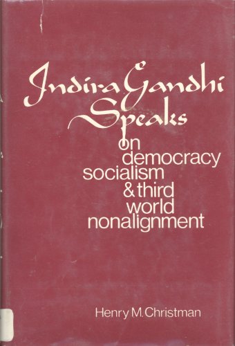 Beispielbild fr Indira Gandhi Speaks on Democracy, Socialism, and Third World Nonalignment zum Verkauf von Wonder Book