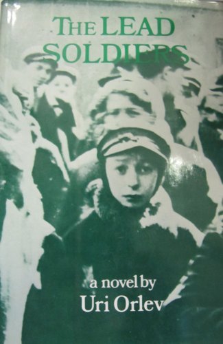 

The Lead Soldiers: A Novel [first edition]