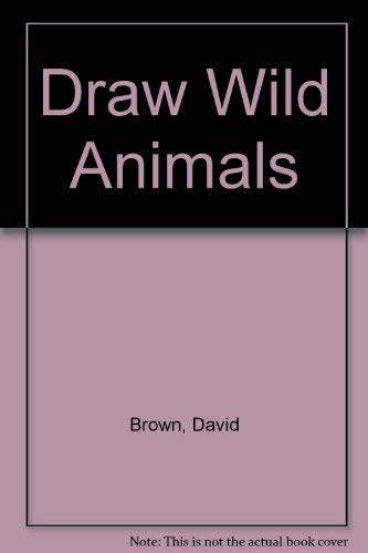 Imagen de archivo de Draw Wild Animals a la venta por Wonder Book