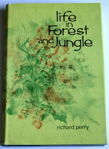 Life in Forest and Jungle (Many Worlds of Wildlife) (9780800847999) by Perry, Richard