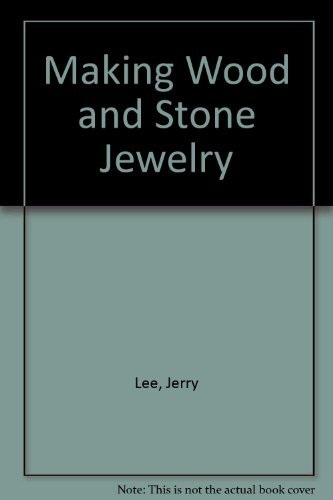 Stock image for Making Wood and Stone Jewelry for sale by Idaho Youth Ranch Books