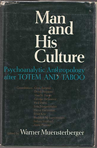 9780800850852: Man and his culture: Psychoanalytic anthropology after Totem and taboo.
