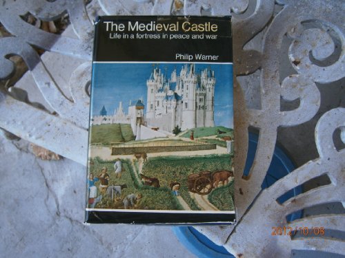Stock image for The Medieval Castle. Life in a Fortress in Peace a for sale by N. Fagin Books