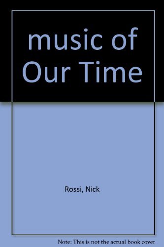 Imagen de archivo de Music of Our Time a la venta por ThriftBooks-Dallas