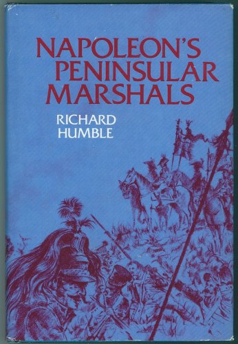 Imagen de archivo de Napoleon's Peninsular Marshals: A reassessment a la venta por Books of the Smoky Mountains