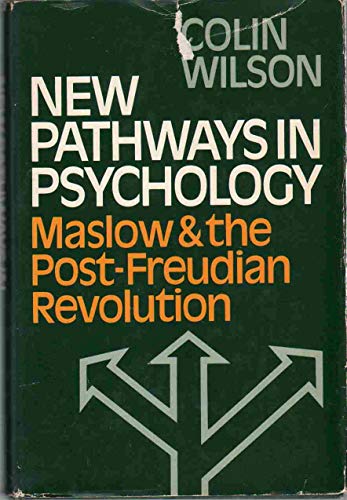 Beispielbild fr New Pathways in Psychology : Maslow and the Post-Freudian Revolution zum Verkauf von Better World Books