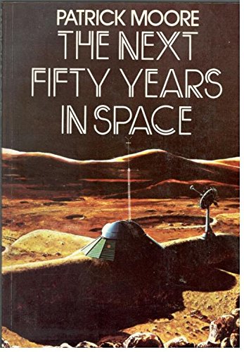9780800855291: The Next Fifty Years in Space