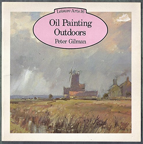 9780800856731: Oil Painting Outdoors (Leisure Arts)