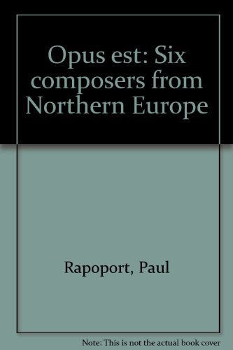 9780800858445: Opus est: Six composers from Northern Europe [Hardcover] by Rapoport, Paul