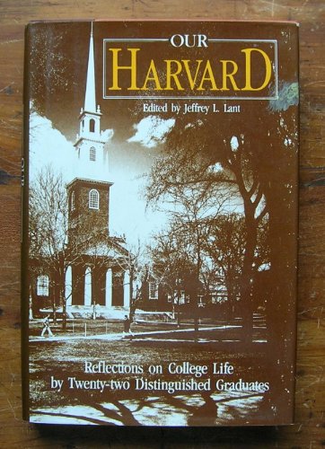 Stock image for Our Harvard, Reflections on College Life By Twenty Two Distinguished Graduates for sale by Bruce Davidson Books