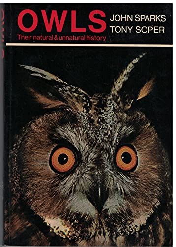 Owls: Their natural and unnatural history (9780800861711) by Sparks, John